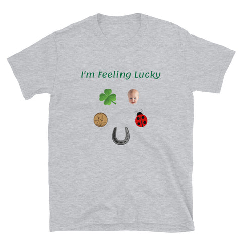T-shirt: I'm Feeling Lucky