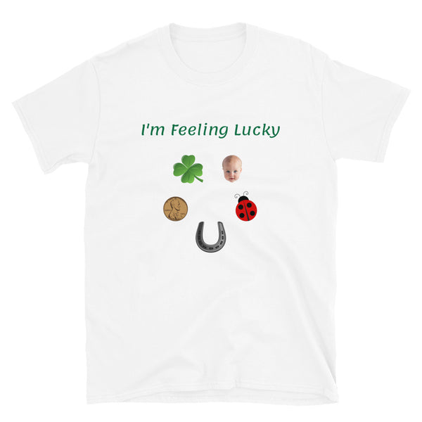 T-shirt: I'm Feeling Lucky
